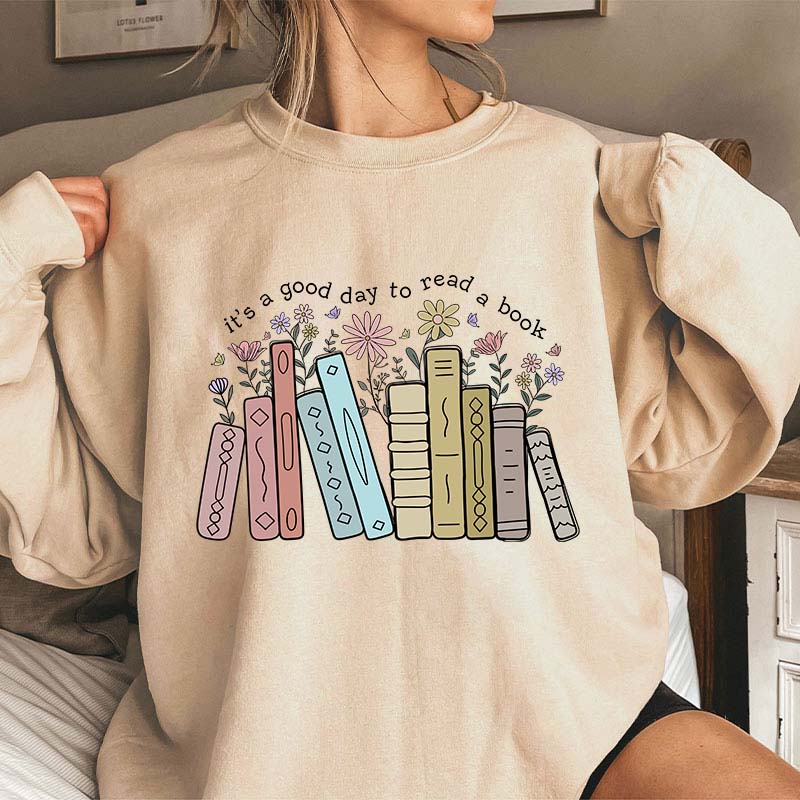 It's A Good Day To Read A Book Teacher Sweatshirt