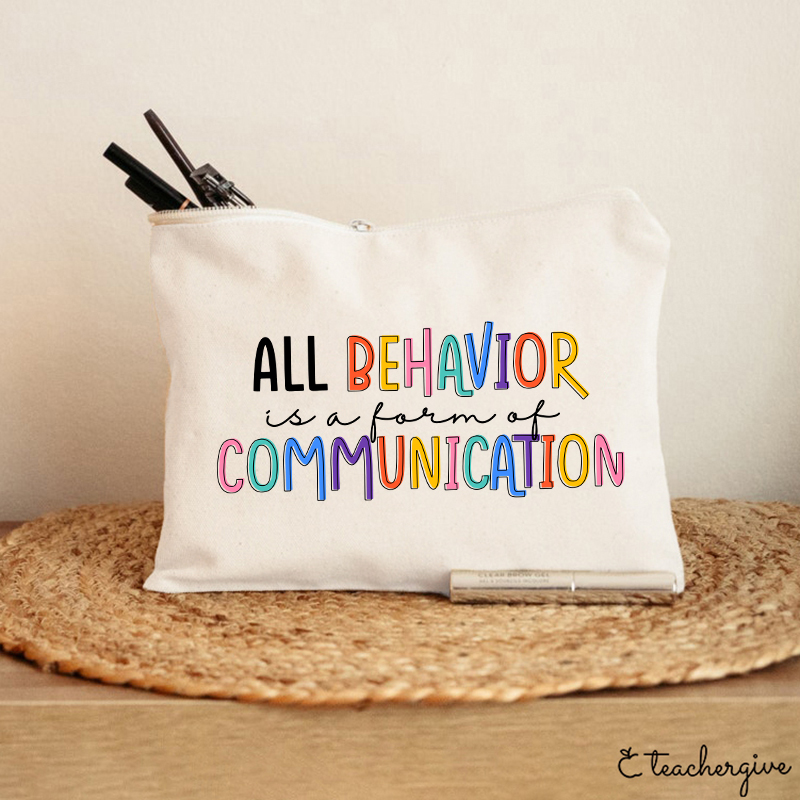 All Behavior Is A Form Of Communication Teacher Makeup Bag