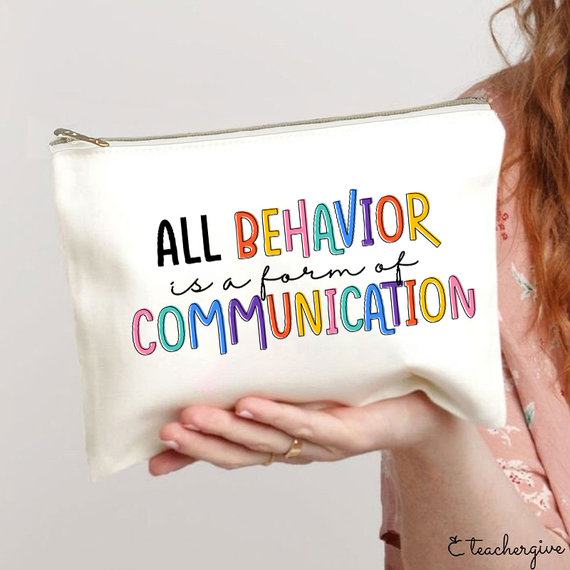 All Behavior Is A Form Of Communication Teacher Makeup Bag