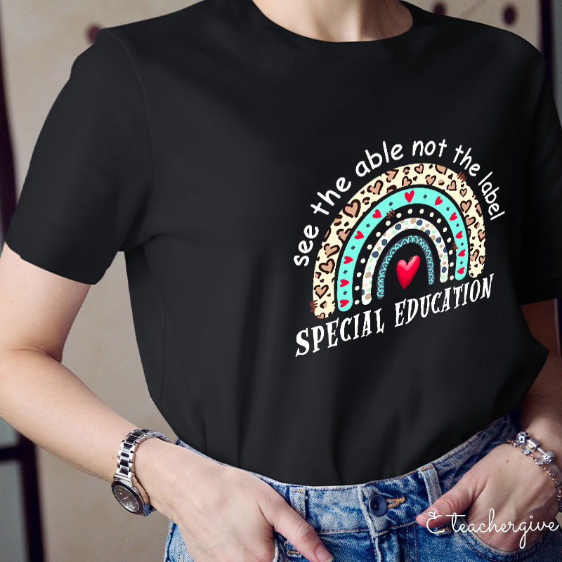 Special Education See The Able Teacher T-Shirt