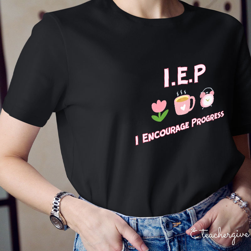 IEP I Encourage Progress Teacher T-Shirt