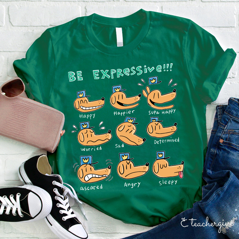 Be Expressive Teacher T-Shirt