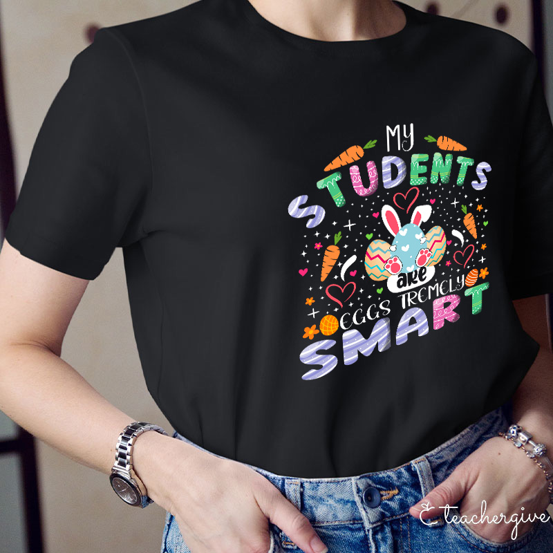 My Students Are Eggs Tramely Smart Teacher T-Shirt