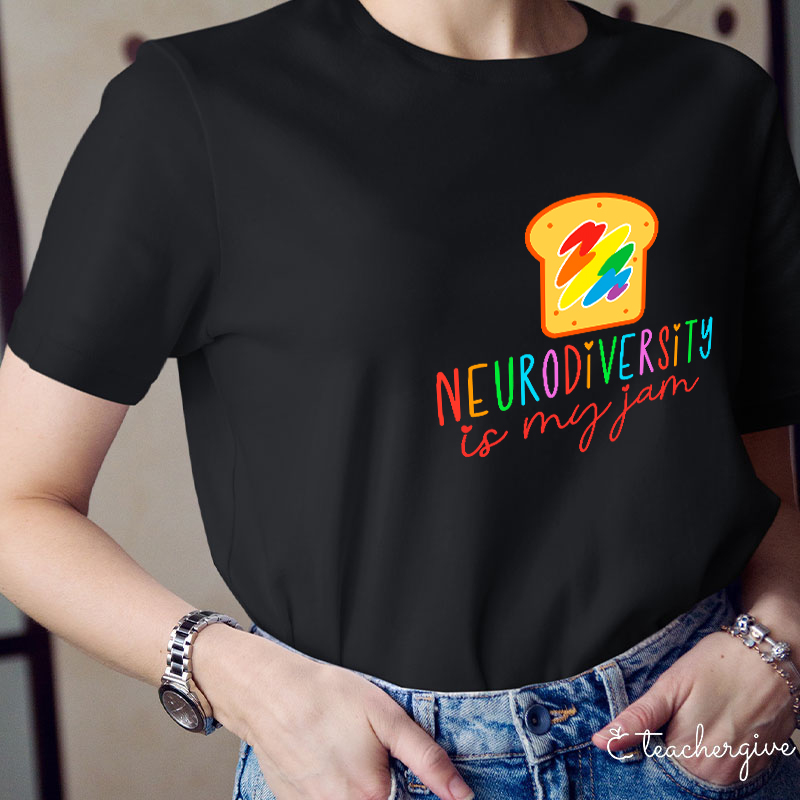 Neurodiversity Is My Jam Teacher T-Shirt