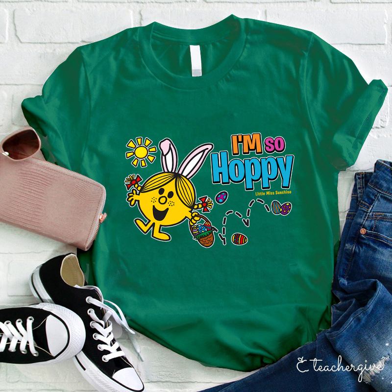 I'm So Hoppy Teacher T-Shirt