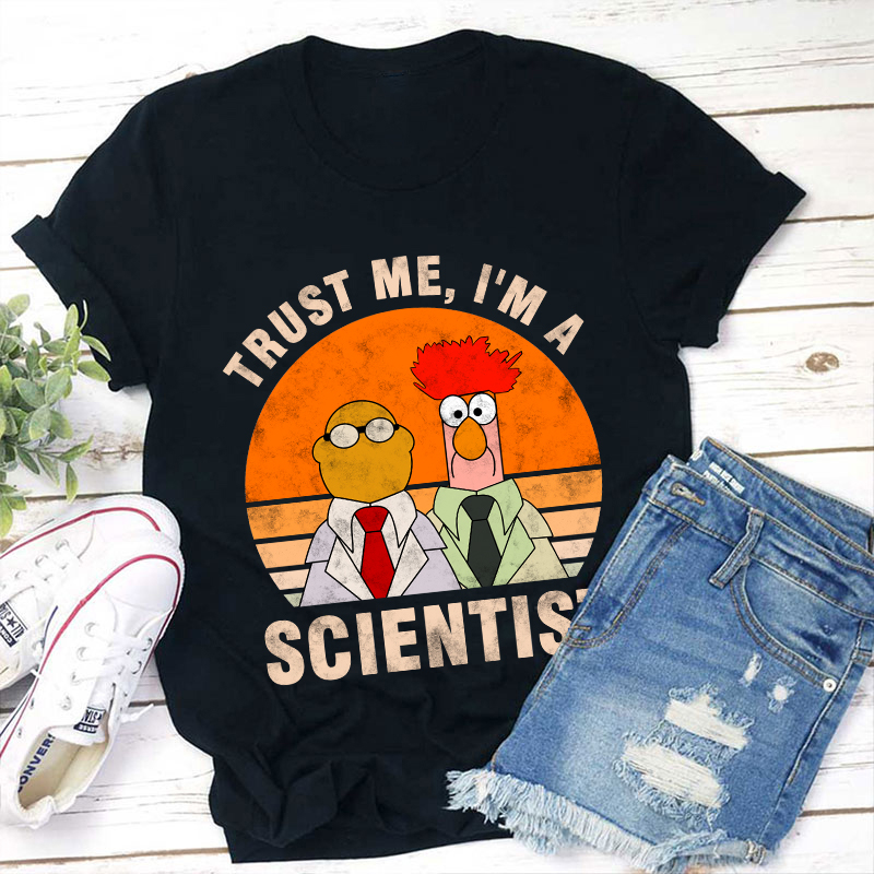 Trust Me I'm A Scientist Teacher T-Shirt