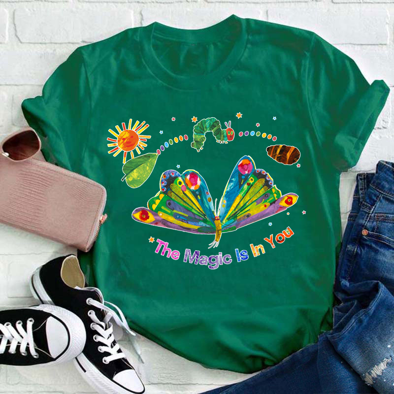 The Magic Is In You Teacher T-Shirt