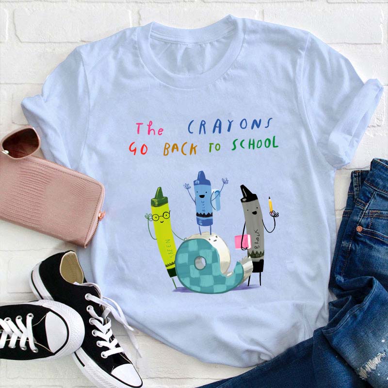 The Crayons Go Back To School Teacher T-Shirt