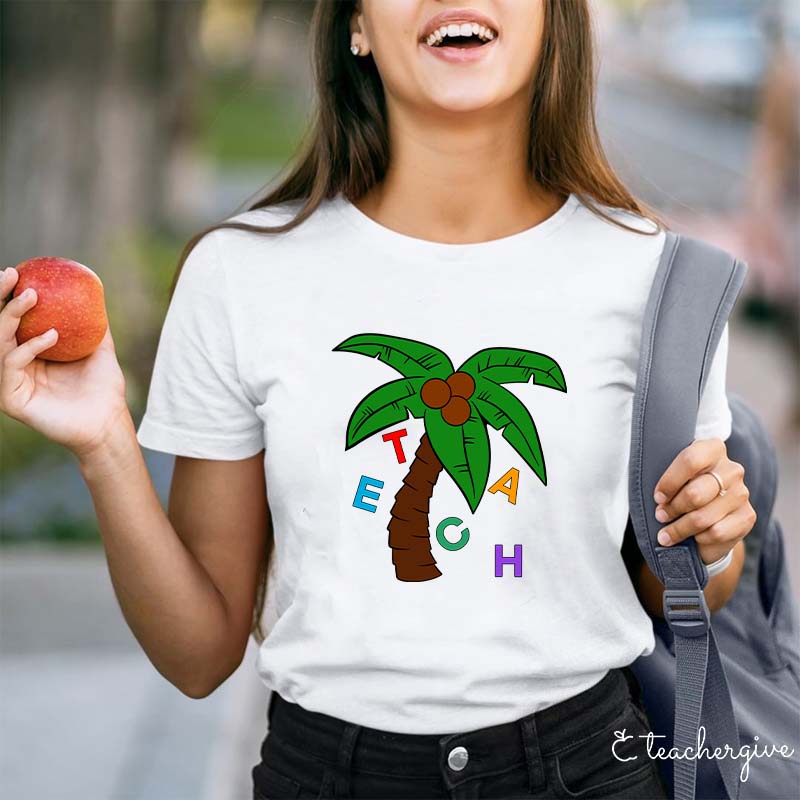 Teach Coconut Palm Teacher T-Shirt