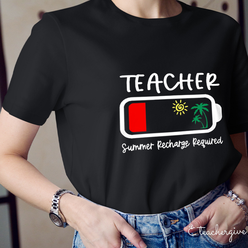 Summer Recharge Required Teacher T-Shirt