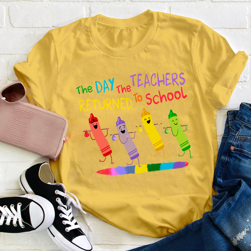The Day The Teacher Return To School Teacher T-Shirt