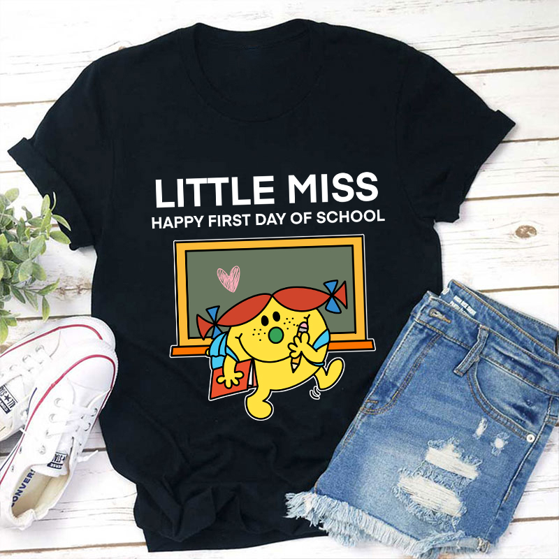 Little Miss Happy First Day Of School Teacher T-Shirt