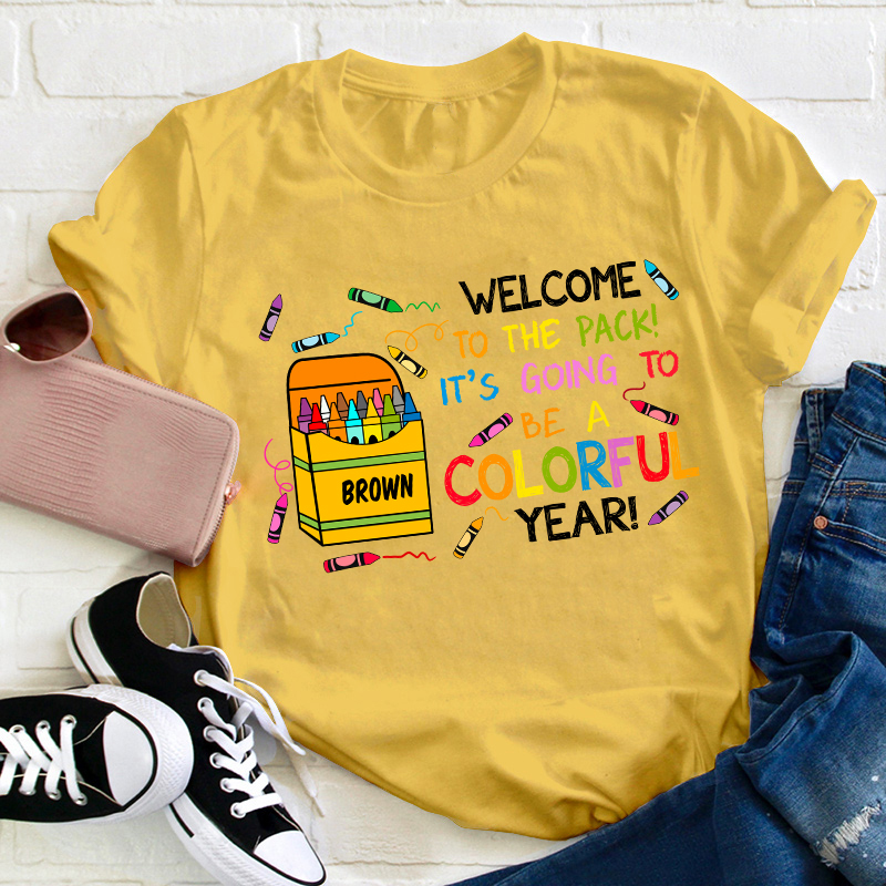 Personalized Welcome To The Pack It's Going To Be A Colorful Year Teacher T-Shirt