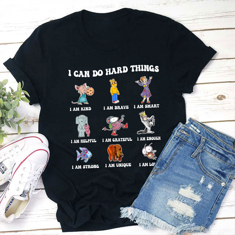 I Can Do Hard Things Teacher T-Shirt