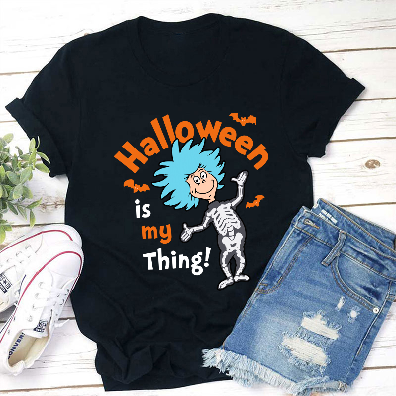 Halloween Is My Thing Teacher T-Shirt
