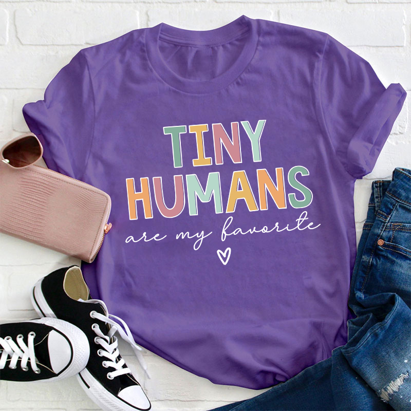 Tiny Humans Are My Favorite Teacher T-Shirt