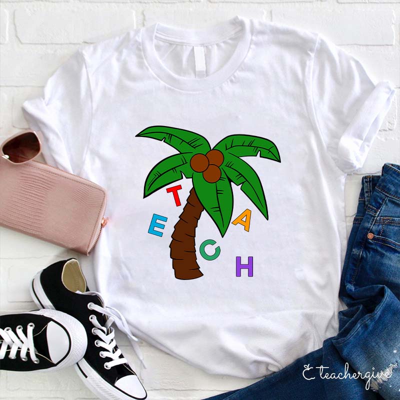 Teach Coconut Palm Teacher T-Shirt