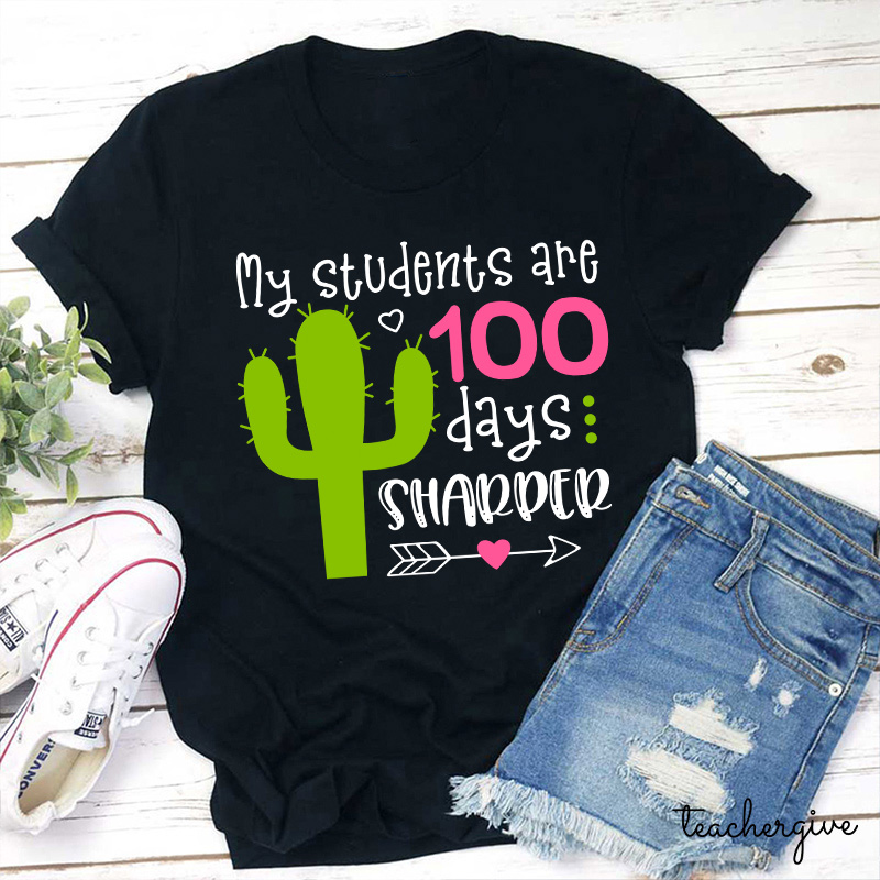 My Students Are 100 Days Sharper Teacher T-Shirt