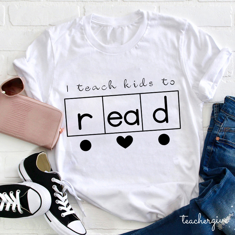 I Teach Kids To Read Teacher T-Shirt
