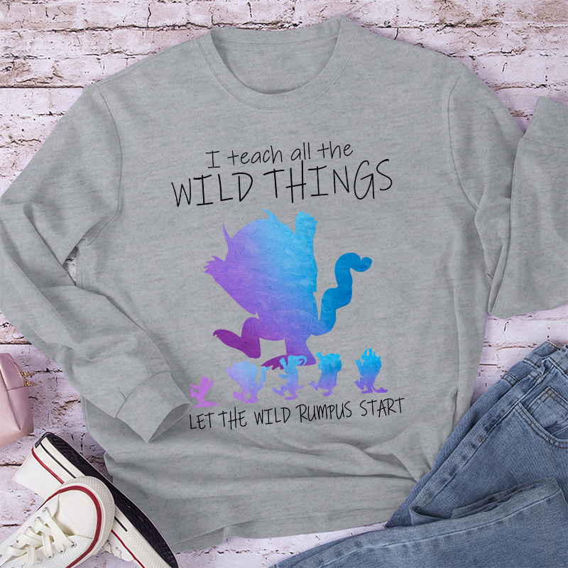I Teach All The Wild Things Long Sleeve T-Shirt