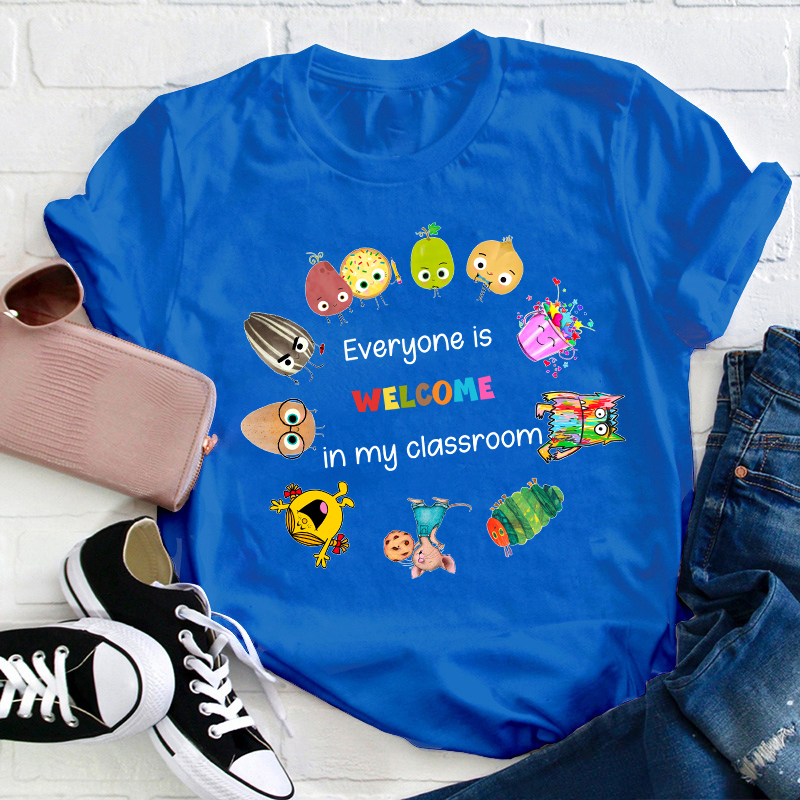 Everyone Is Welcome In My Classroom Teacher T-Shirt