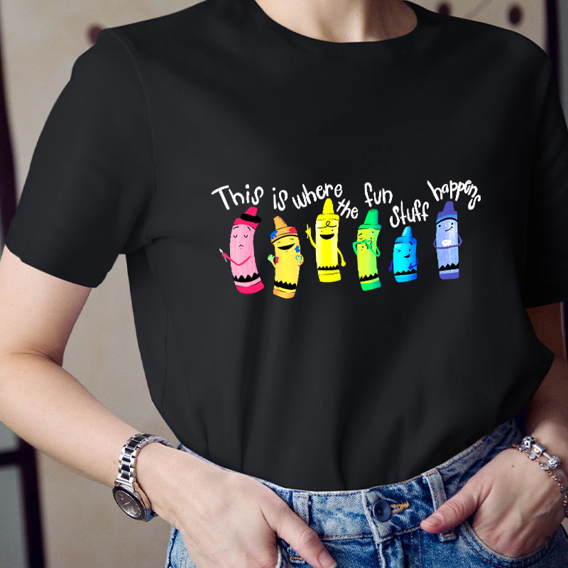 This Is Where The Fun Stuff Happens Teacher T-Shirt