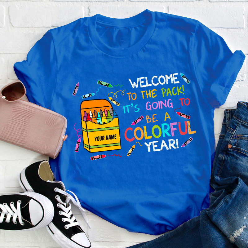 Personalized Welcome To The Pack It's Going To Be A Colorful Year Teacher T-Shirt