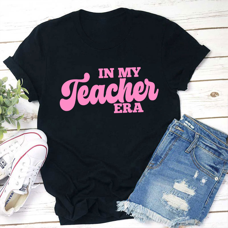 In My Teacher Era Teacher T-Shirt