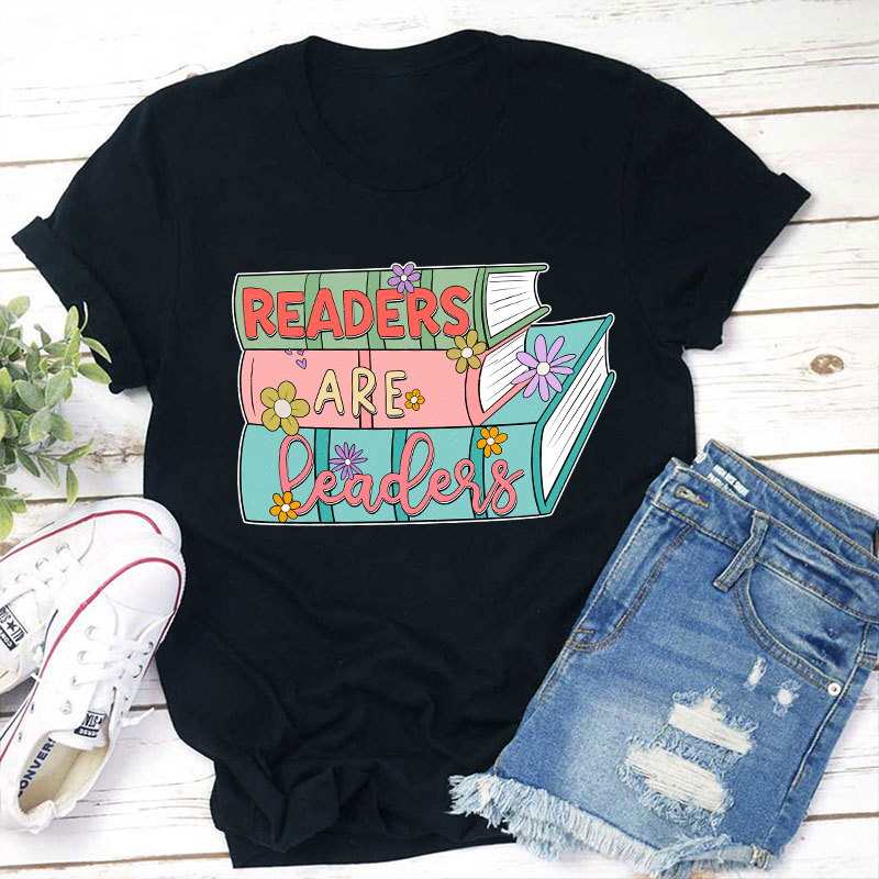 Readers Are Leaders Teacher T-Shirt