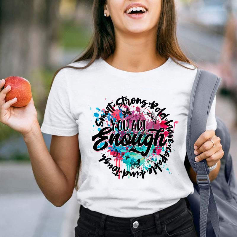 You Are Enough Smart Kind Teacher T-Shirt