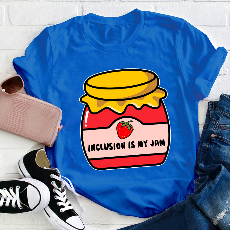Inclusion Is My Jam Teacher T-Shirt