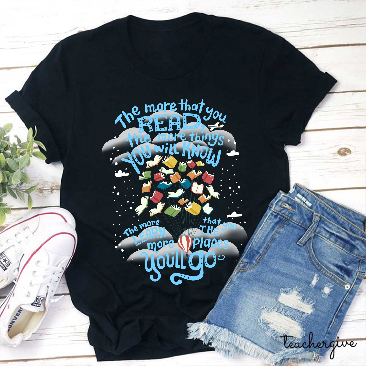 The More That You Read The More Things You Will Know Teacher T-Shirt
