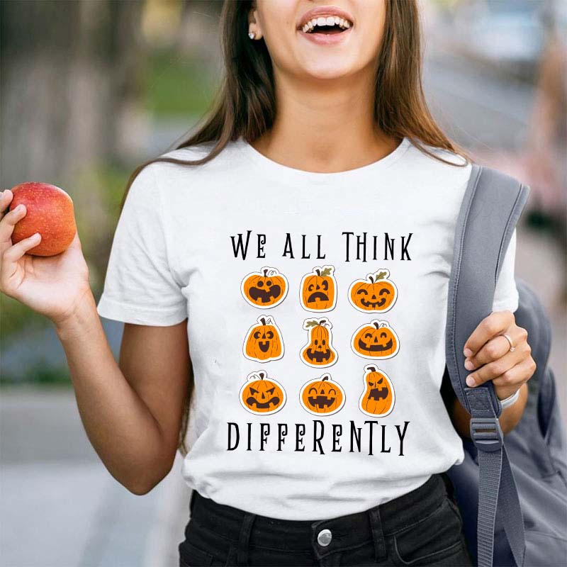 We All Think Differently Teacher T-Shirt