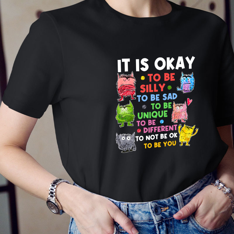 It Is Ok To Be Teacher T-Shirt