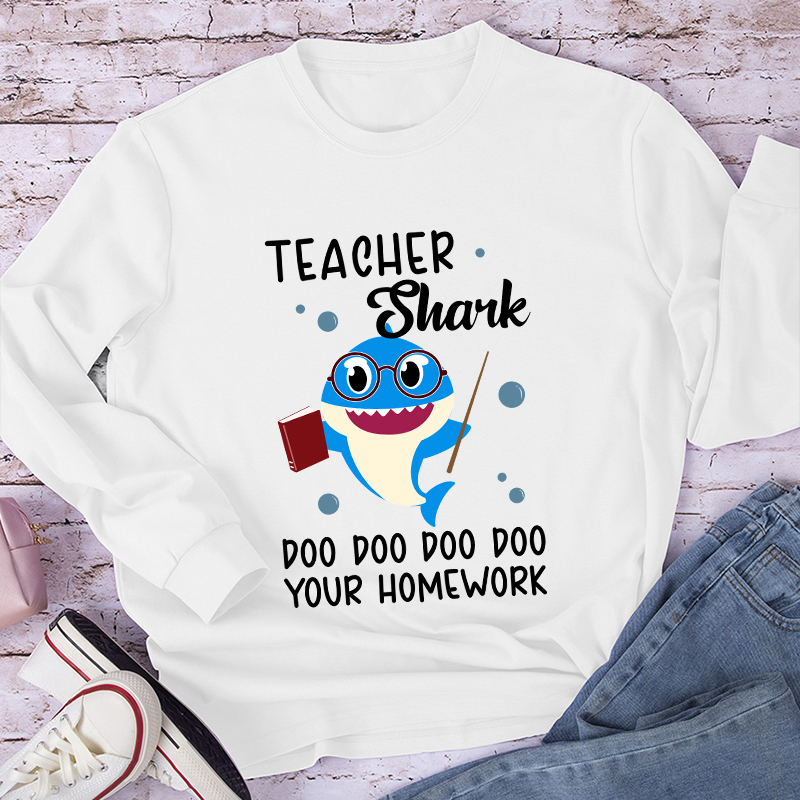 Teacher Shark Do Your Homework Long Sleeve T-Shirt