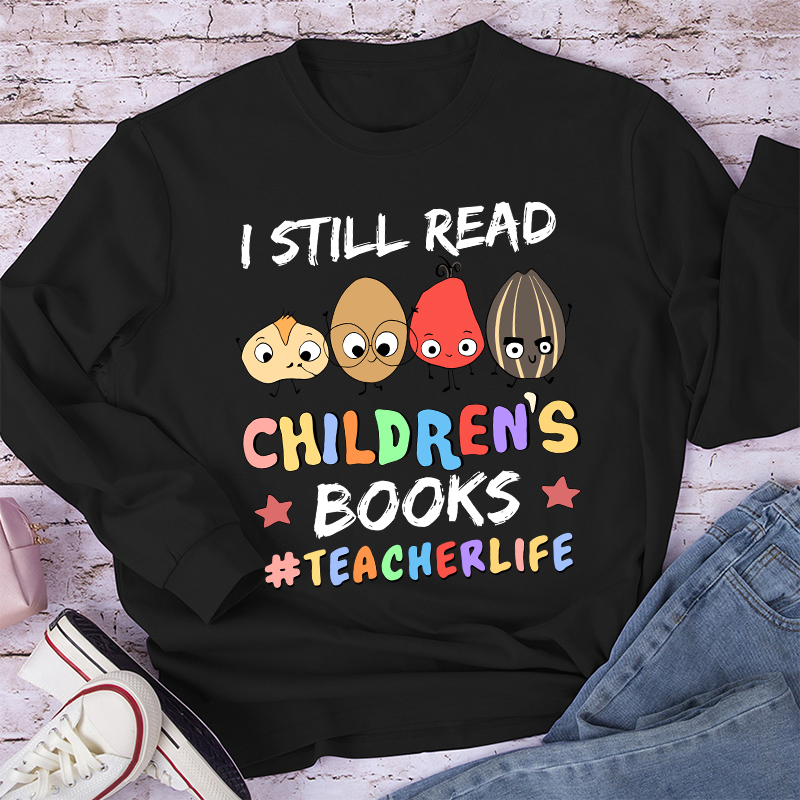 I Still Read Children Books Long Sleeve T-Shirt