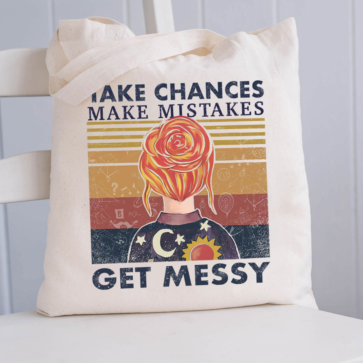 Take Chances Make Mistakes Get Messy Tote Bag