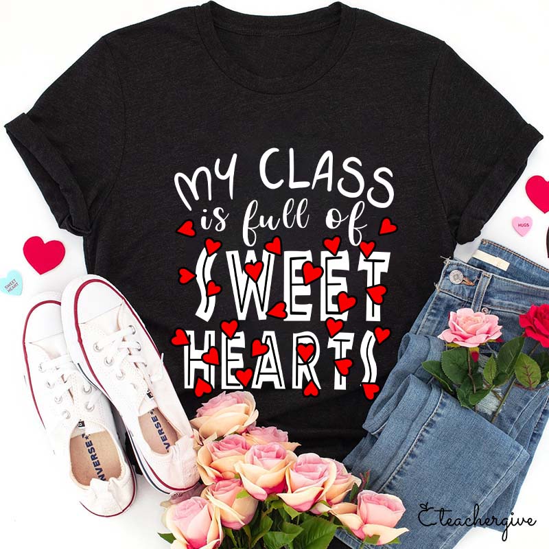 My Class Is Full Of Sweet Hearts T-Shirt