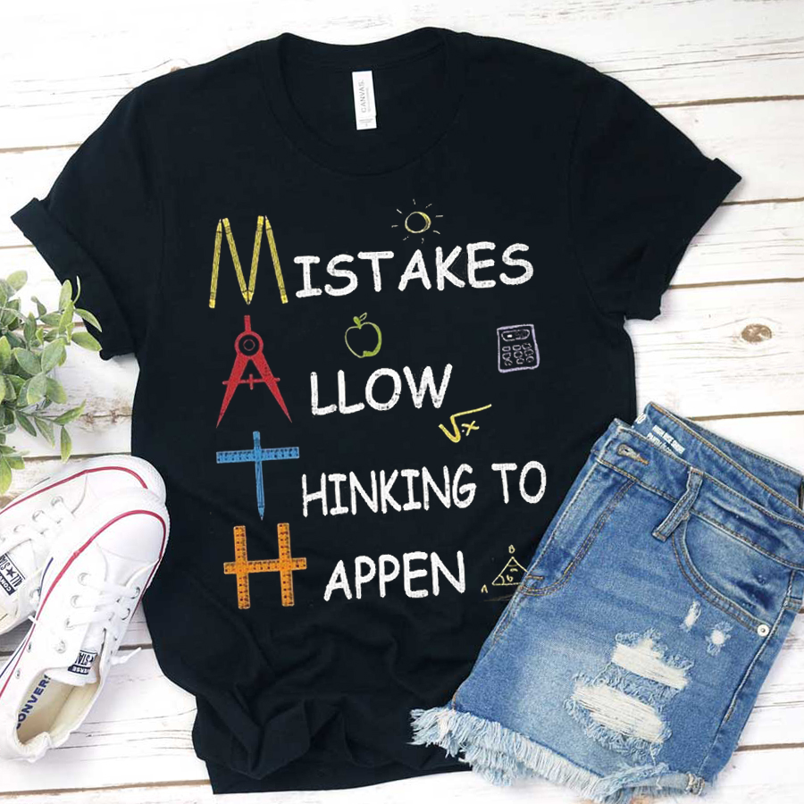 Mistakes Allow Thinking To Happen Math T-Shirt