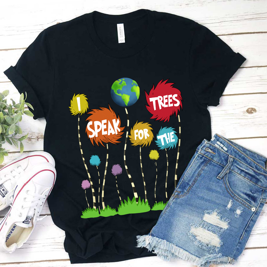 I Speak For The Trees Earth T-Shirt