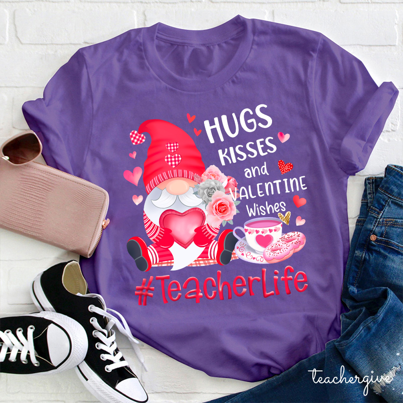 Hugs Kisses And Valentine Wishes Teacher T-Shirt