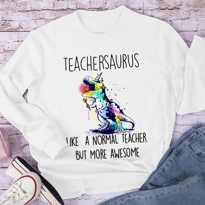 Teachersaurus More Awesome Long Sleeve T-Shirt