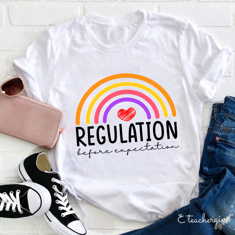Regulation Before Expectation Rainbow Heart Teacher T-Shirt