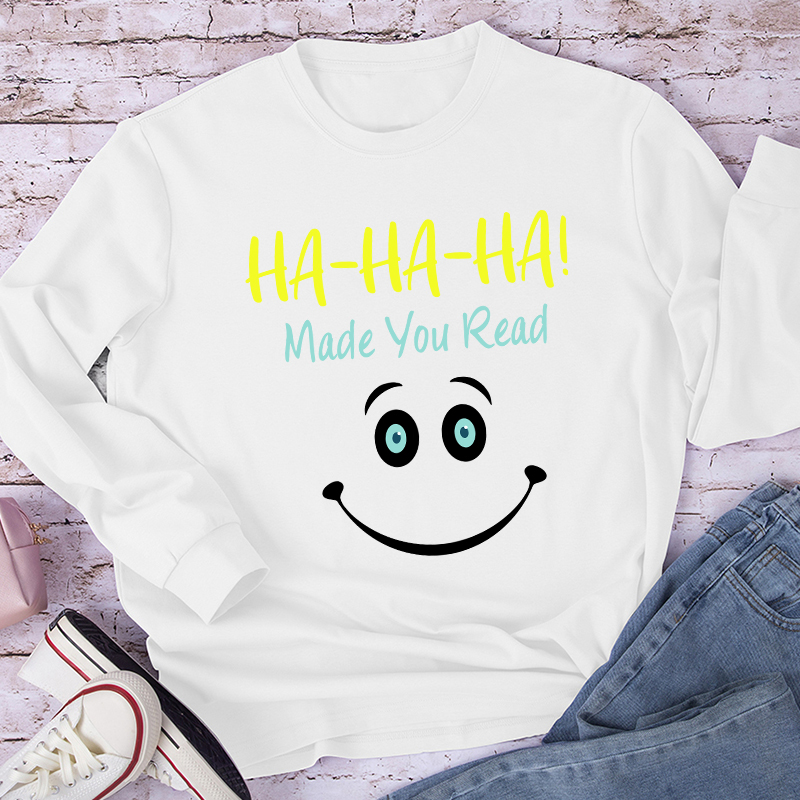 Ha-Ha-Ha Made You Read Teacher Long Sleeve T-Shirt
