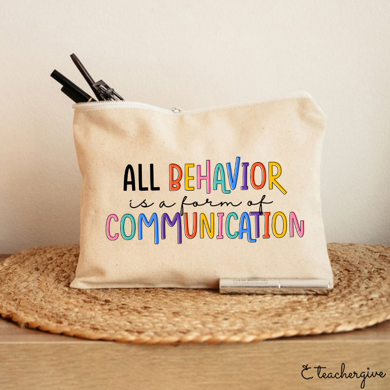 All Behavior Is A Form Of Communication Teacher Makeup Bag