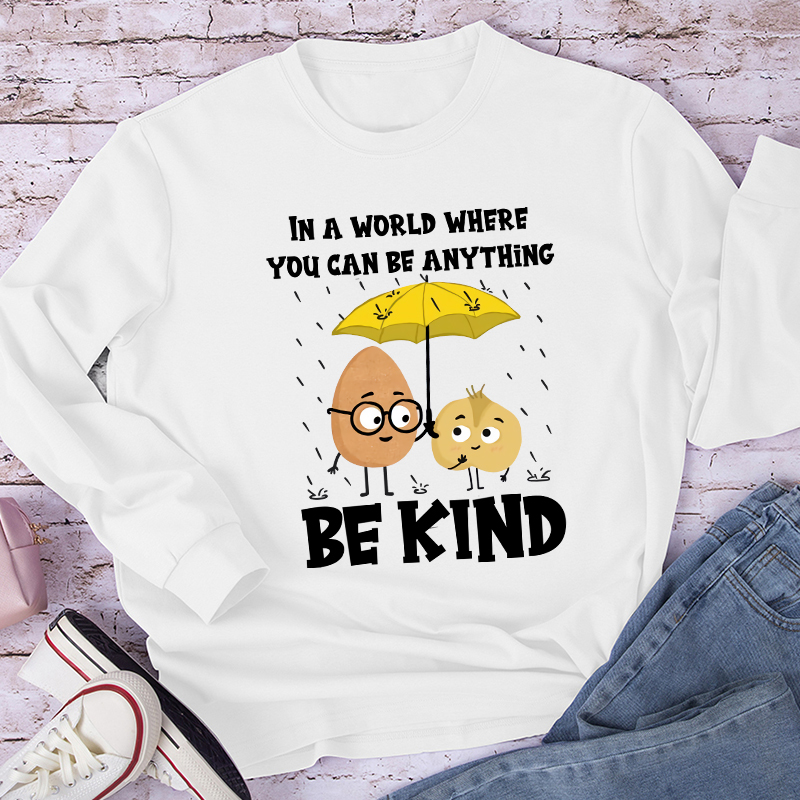In A World Where You Can Be Anything Teacher Long Sleeve T-Shirt