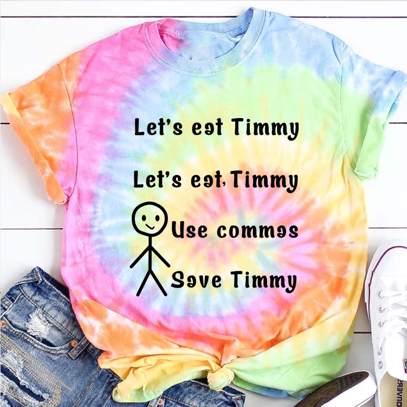 Let's Eat Timmy Teacher Tie-dye T-Shirt