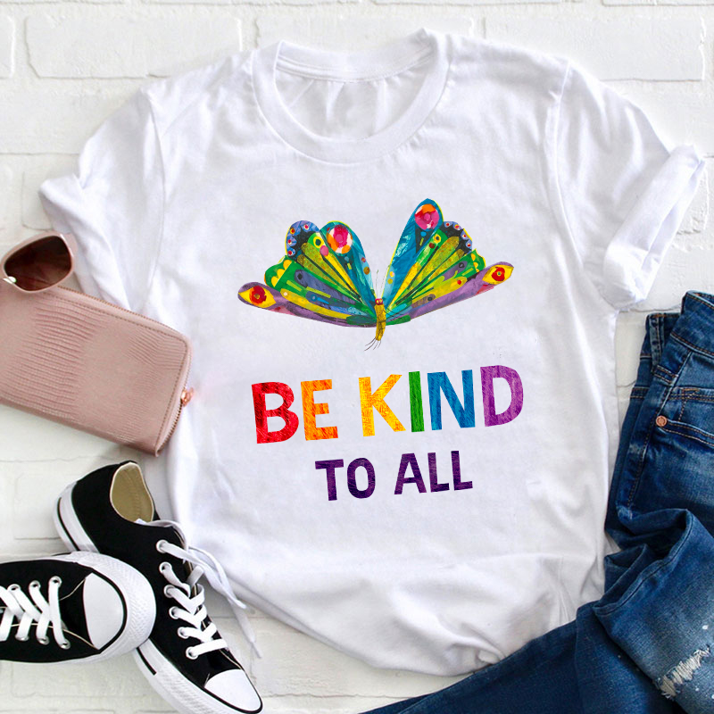 Be Kind To All Teacher T-Shirt