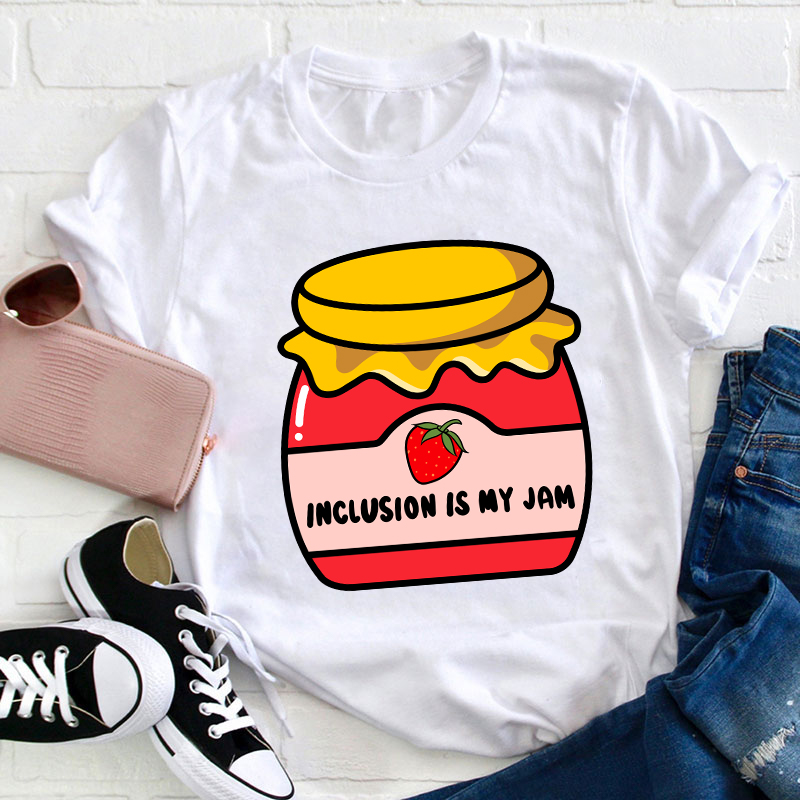 Inclusion Is My Jam Teacher T-Shirt