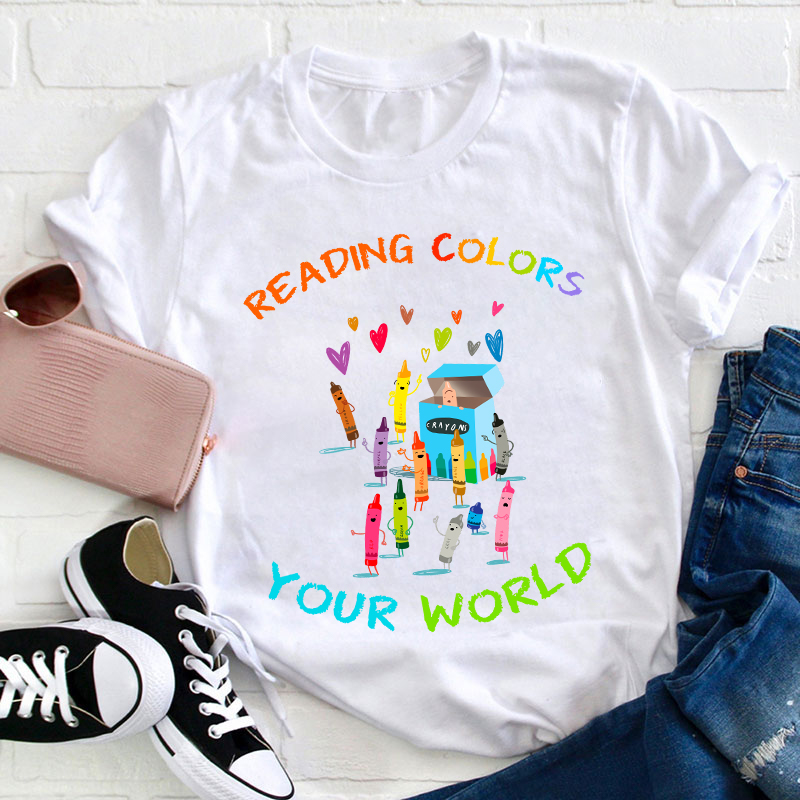 Reading Colors Your World Teacher T-Shirt